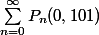 \sum_{n=0}^{\infty} P_n(0,101)